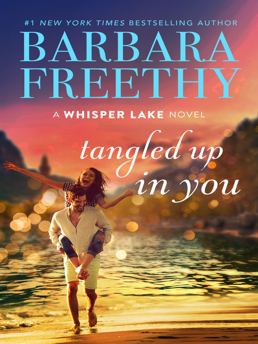 Title details for Tangled Up In You by Barbara Freethy - Available